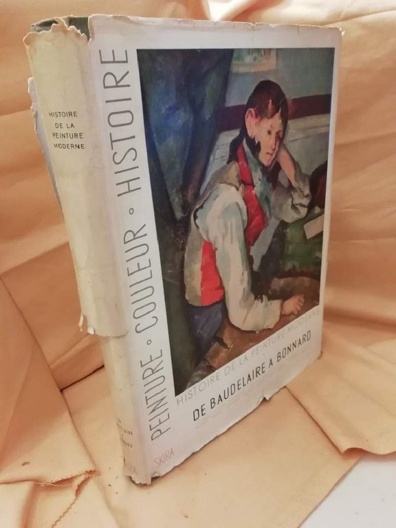 HISTOIRE DE LA PEINTURE MODERNE. DE BAUDELAIRE A BONNARD (1949)