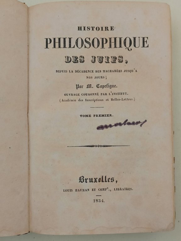 Histoire Philosophique des Juifs depuis la decadence des Machabees jusqu'a- …