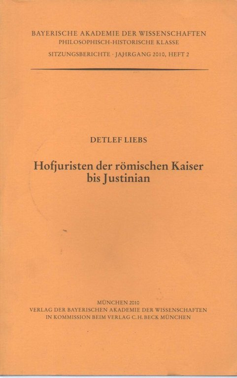 HOFJURISTEN DER ROEMISCHEN KAISER BIS JUSTINIAN (2010)