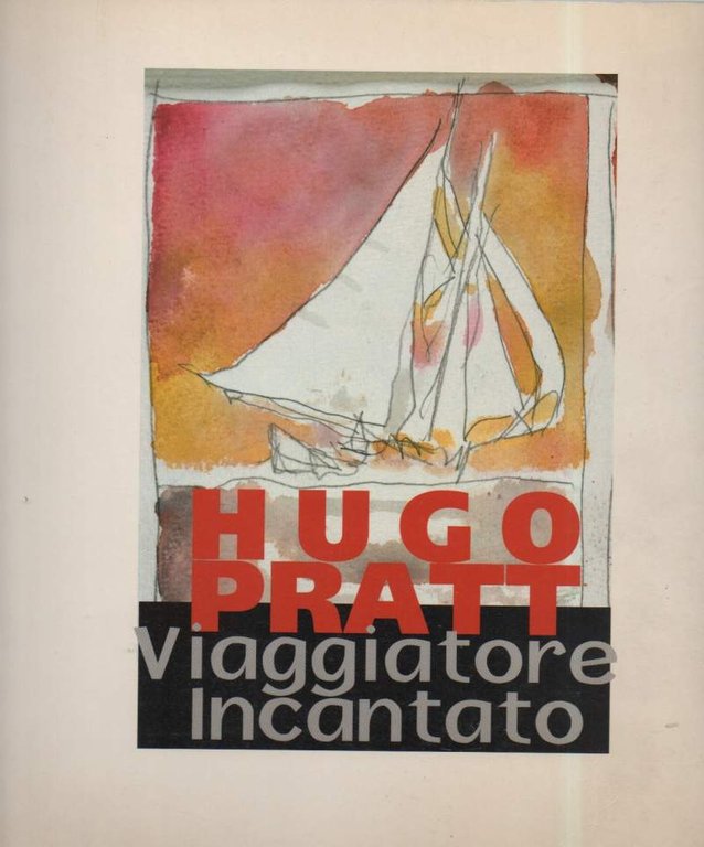 HUGO PRATT VIAGGIATORE INCANTATO (1996)