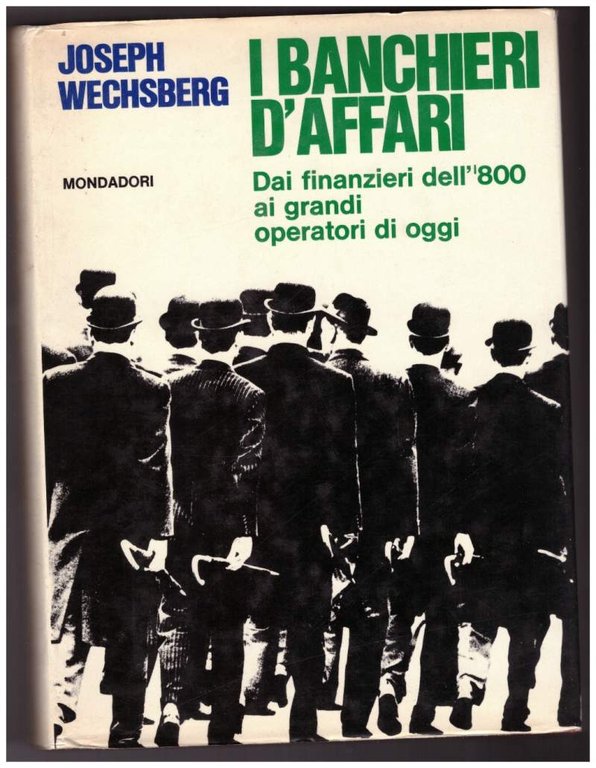 I BANCHIERI D'AFFARI - Dai finanzieri dell''800 ai grandi operatori …