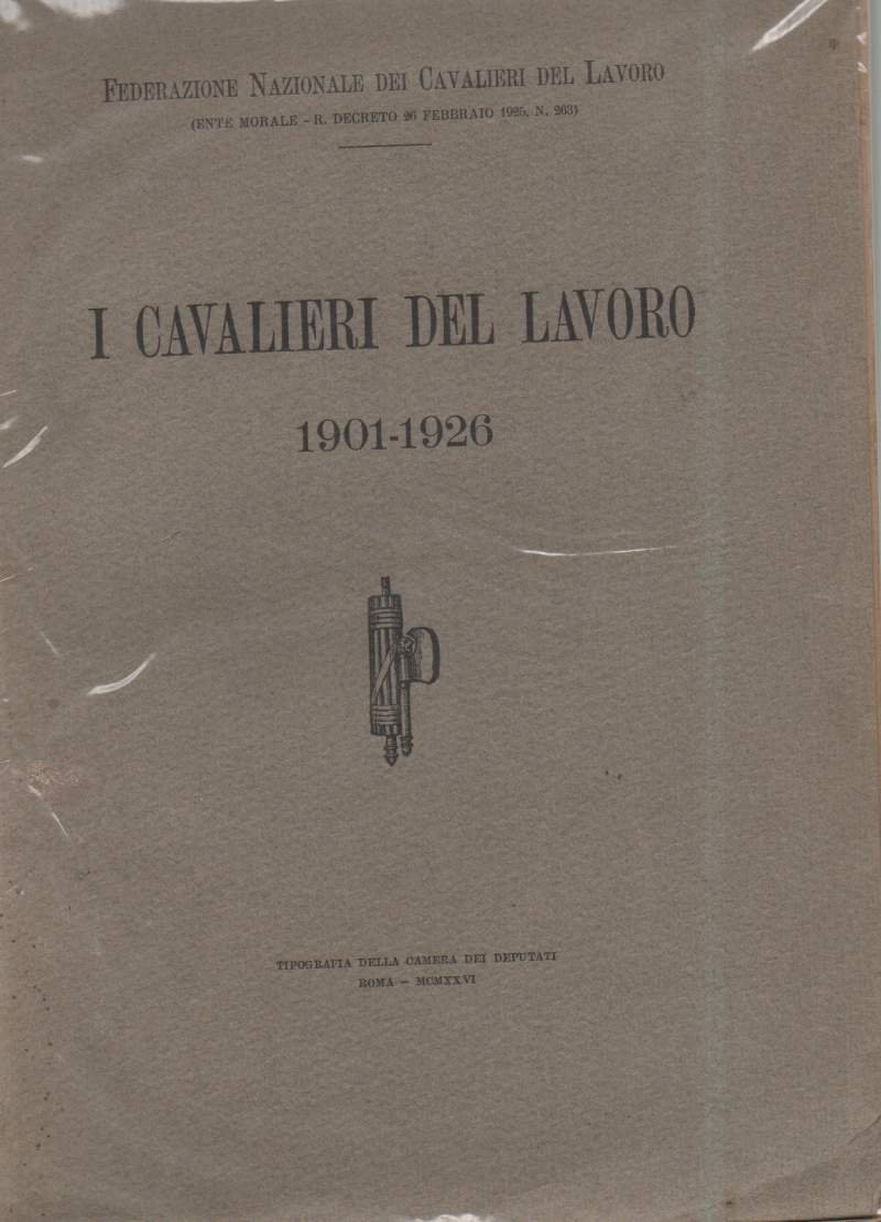 I CAVALIERI DEL LAVORO 1901-1926 ( 1926 ) | Immagine principale