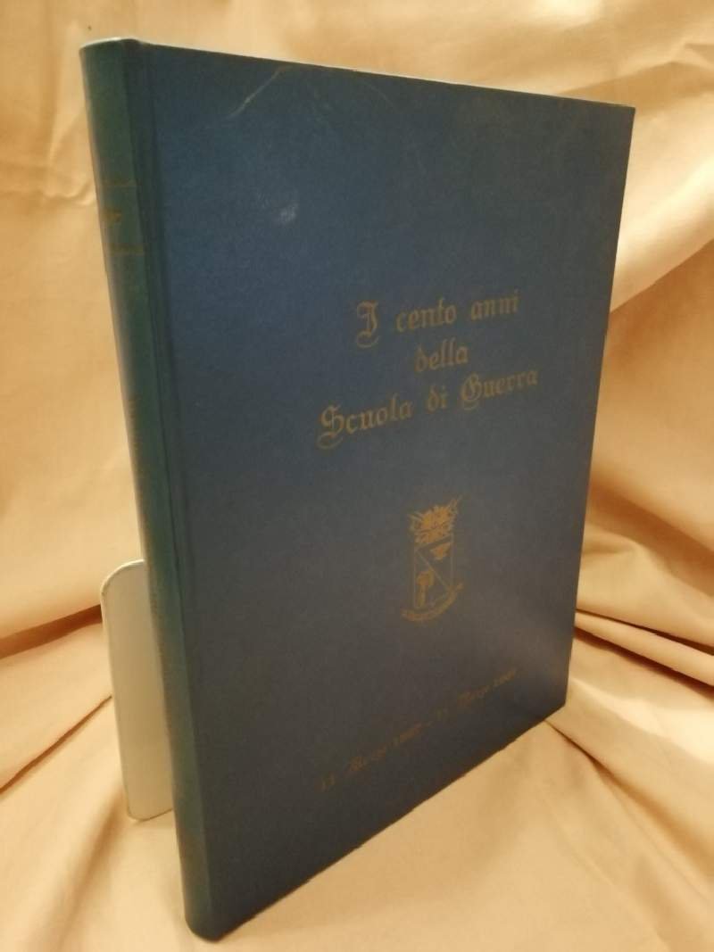 I CENTO ANNI DELLA SCUOLA DI GUERRA1967)