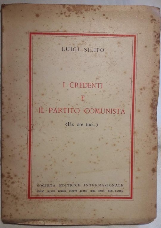 I CREDENTI E IL PARTITO COMUNISTA(EX ORE TUO...) (1957)