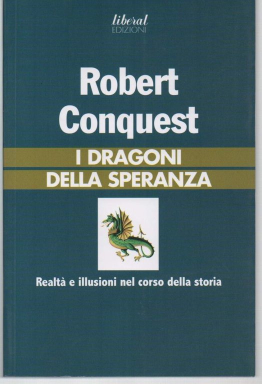 I DRAGONI DELLA SPERANZA-Realtà e illusioni nel corso della storia …