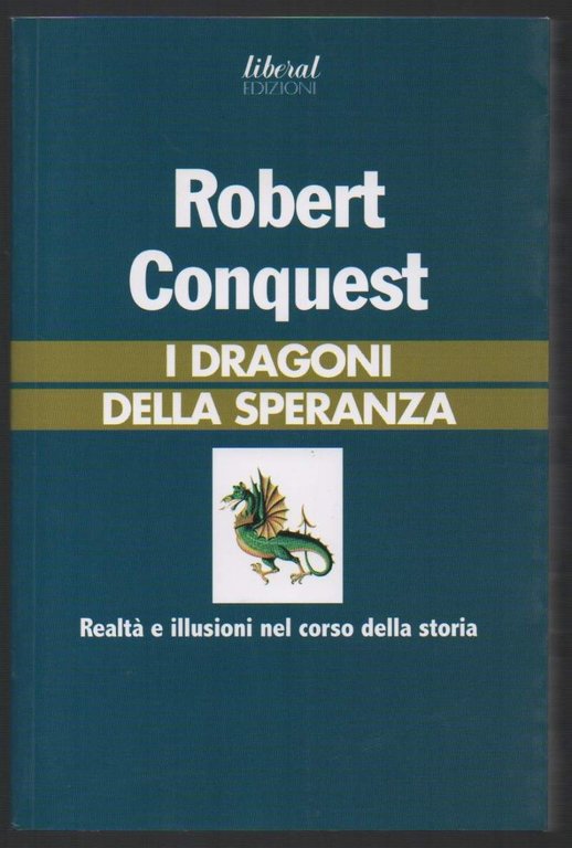 I DRAGONI DELLA SPERANZA-Realtà e illusioni nel corso della storia …