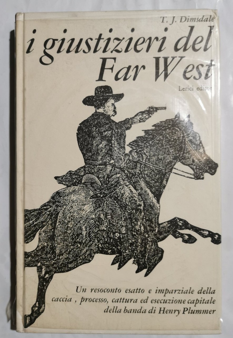 I giustizieri del Far West - Un resoconto esatto e …