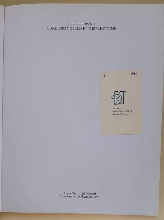 I LIBRI IN MASCHERA-LUIGI PIRANDELLO E LE BIBLIOTECHE(1996)
