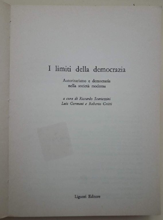 I LIMITI DELLA DEMOCRAZIA-AUTORITARISMO E DEMOCRAZIA NELLA SOCIETA' MODERNA(1985)