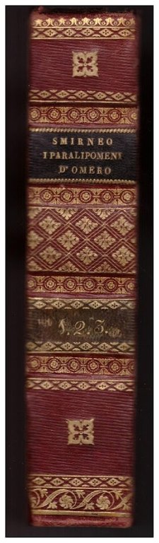 I PARALIPOMENI D'OMERO poema di Quinto Smirneo detto Calabro volgarizzato …