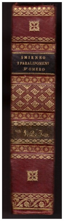 I PARALIPOMENI D'OMERO poema di Quinto Smirneo detto Calabro volgarizzato …