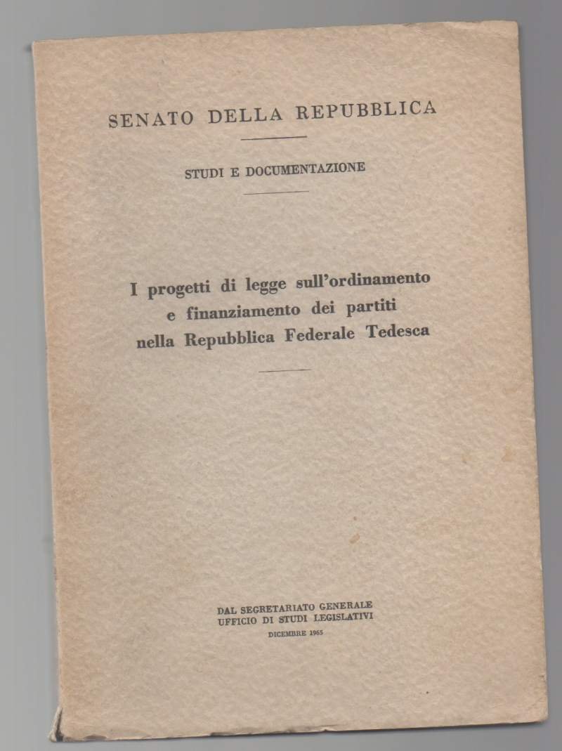 I PROGETTI DI LEGGE SULL'ORDINAMENTO E FINANZIAMENTO DEI PARTITI NELLA …