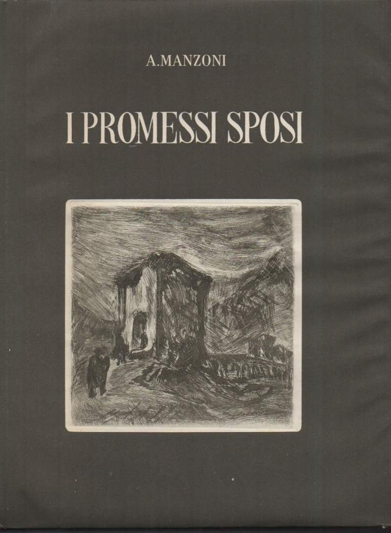 I PROMESSI SPOSI Storia milanese del XVII secolo (1945)