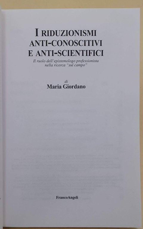 I RIDUZIONISMI ANTI-CONOSCITIVI E ANTI-SCIENTIFICI (2011)