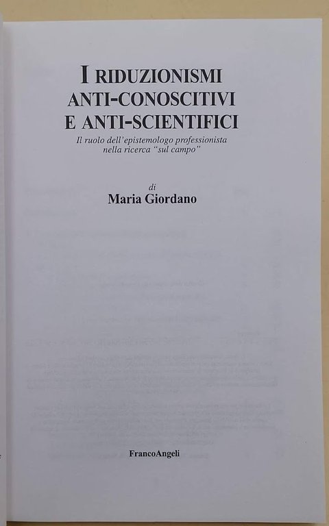 I RIDUZIONISMI ANTI-CONOSCITIVI E ANTI-SCIENTIFICI (2011)