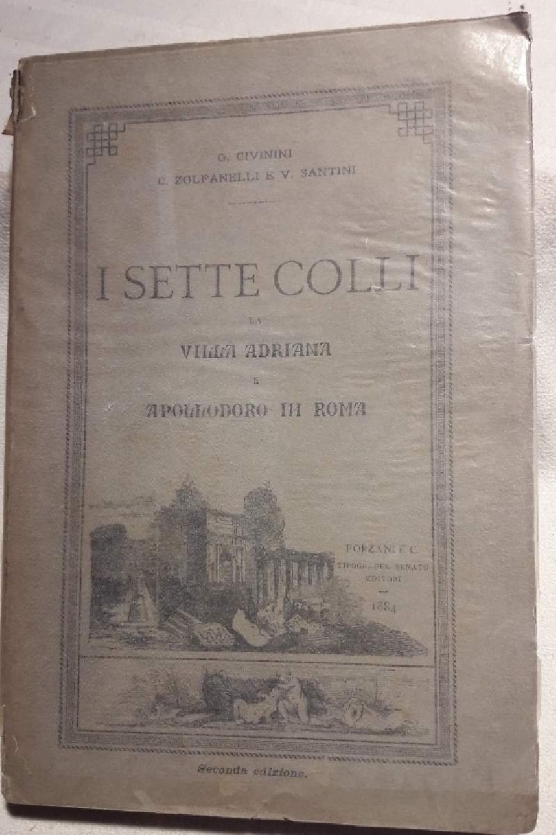 I SETTE COLLI LA VILLA ADRIANA E APOLLODORO IN ROMA( …