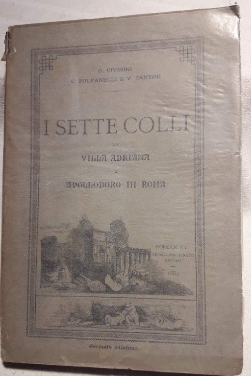 I SETTE COLLI LA VILLA ADRIANA E APOLLODORO IN ROMA( …