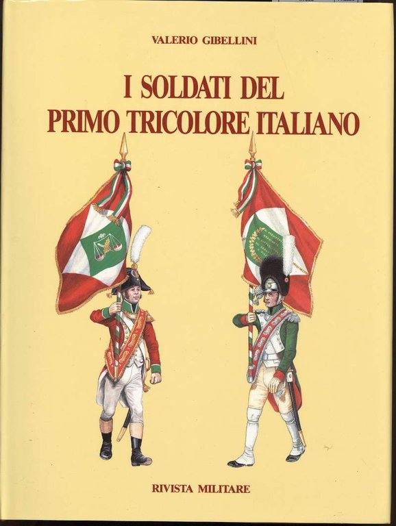 I SOLDATI DEL PRIMO TRICOLORE ITALIANO