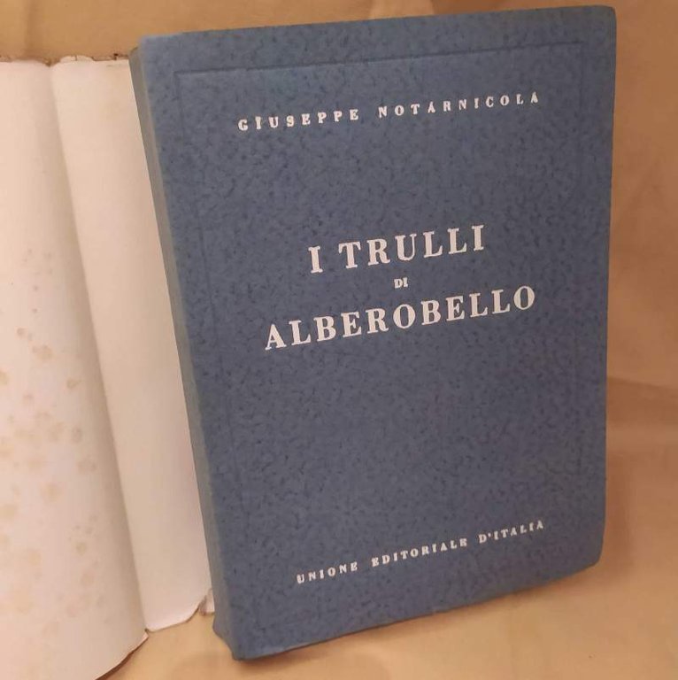 I TRULLI DI ALBEROBELLO dalla preistoria al presente (1940)