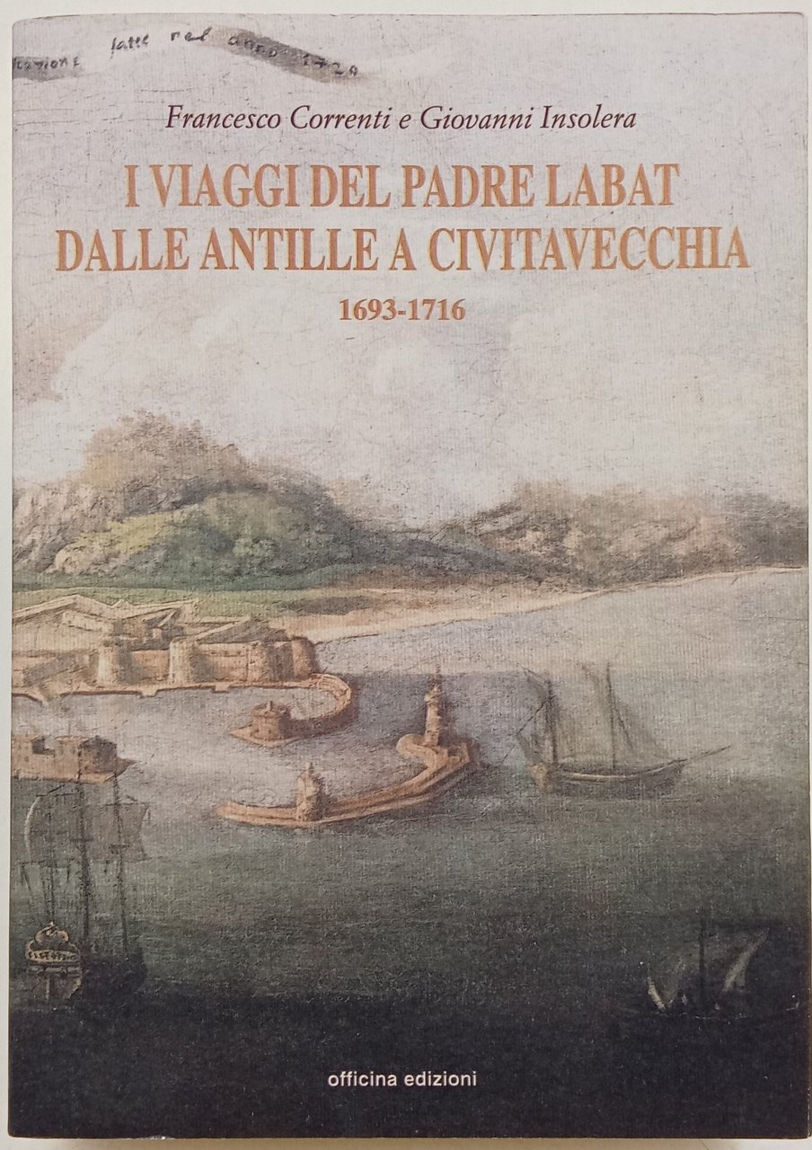 I viaggi del Padre Labat dalle Antille a Civitavecchia 1693-1716