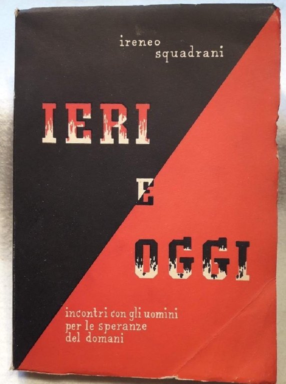 IERI E OGGI-INCONTRI CON UOMINI PER LE SPERANZE DEL DOMANI(1954)