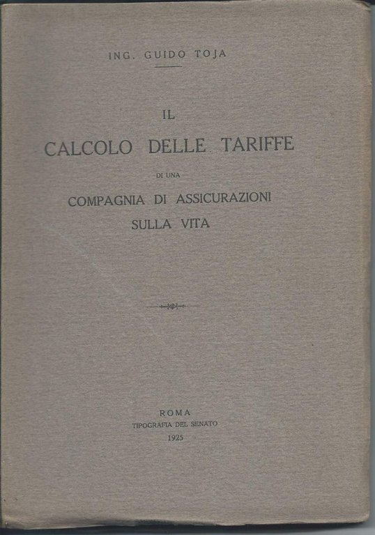 IL CALCOLO DELLE TARIFFE DI UNA COMPAGNIA DI ASSICURAZIONI SULLA …