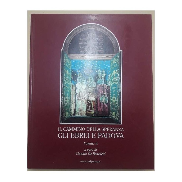 IL CAMMINO DELLA SPERANZA-GLI EBREI DI PADOVA VOLUME II (2000)