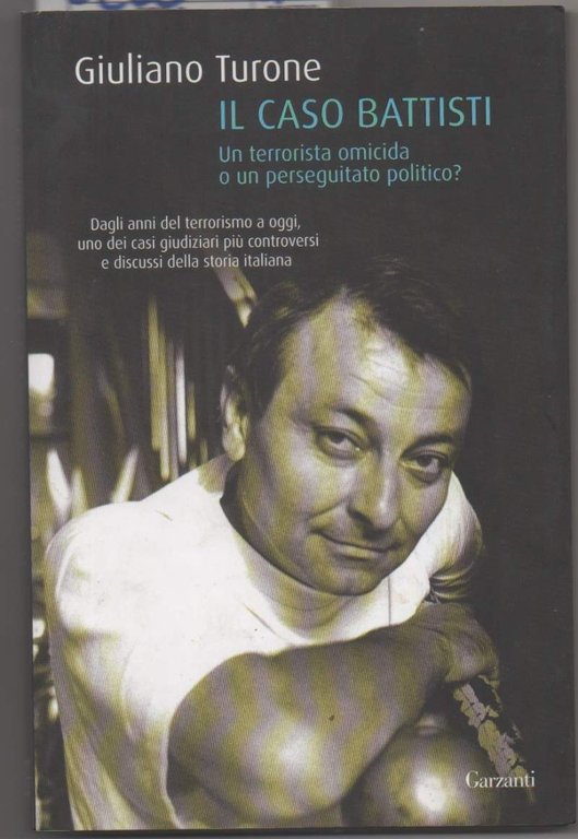IL CASO BATTISTI Un terrorista omicida o un perseguitato politico? … | Immagine Gallery 3