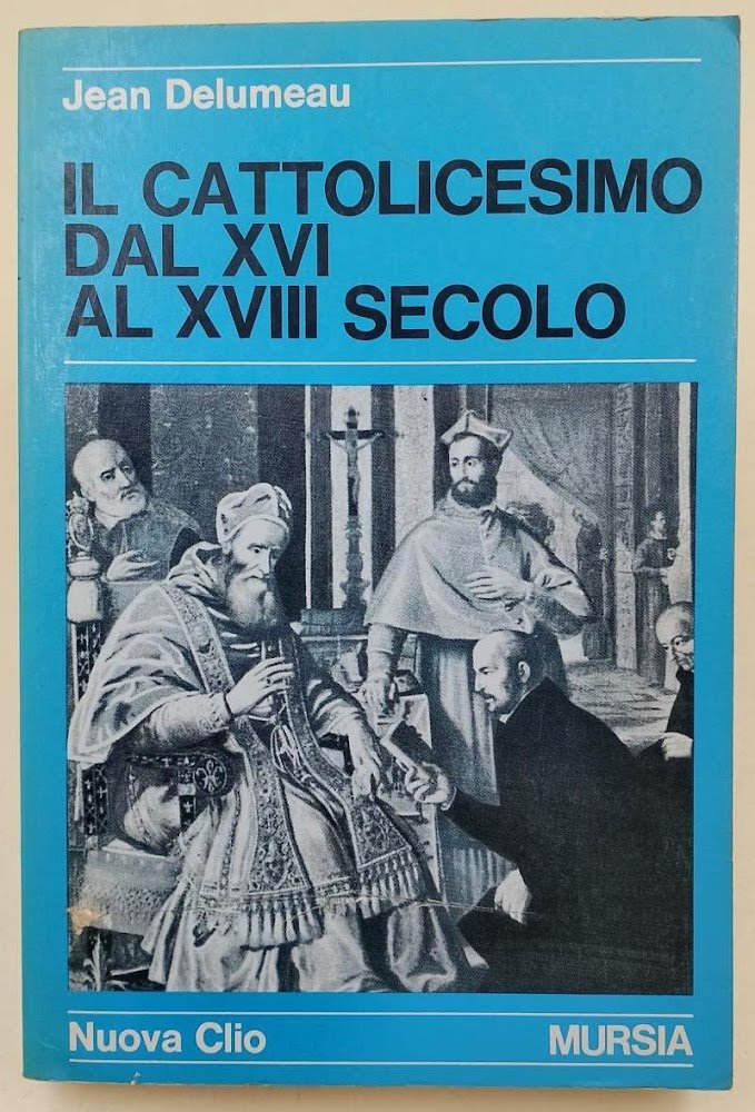 IL CATTOLICESIMO DAL XVI AL XVII SECOLO (1983)
