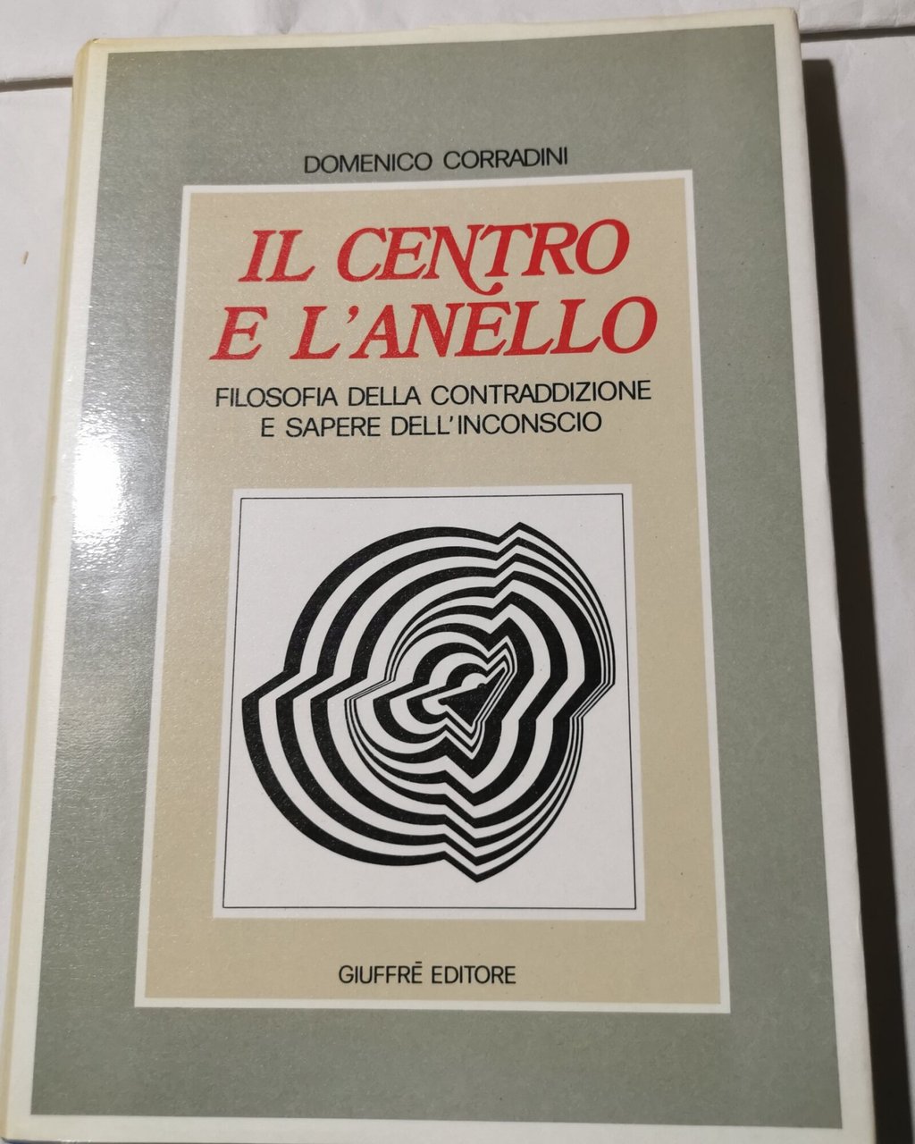 Il centro e l'anello - Filosofia della contraddizione e sapere …