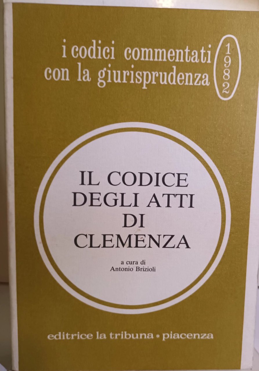 Il Codice degli atti di clemenza annotati con la giurisprudenza