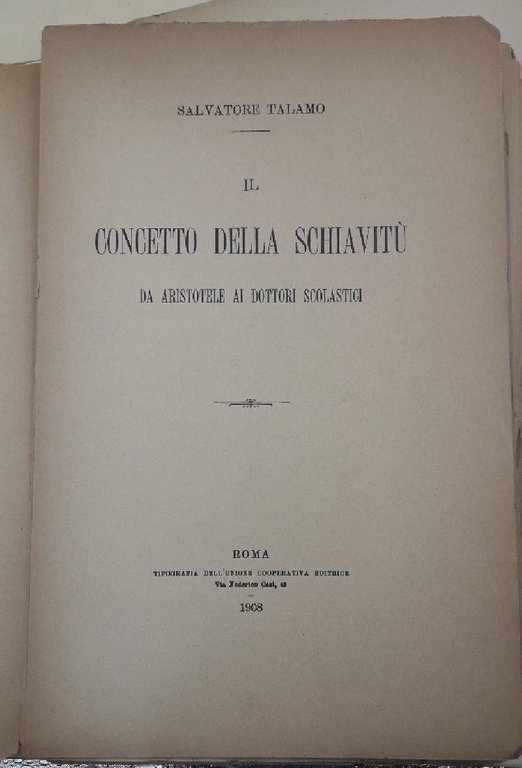 IL CONCETTO DELLA SCHIAVITU' DA ARISTOTELE AI DOTTORI SCOLASTICI(1908)