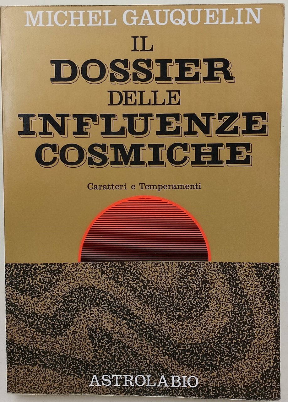 Il dossier delle influenze cosmiche-Caratteri e temperamenti