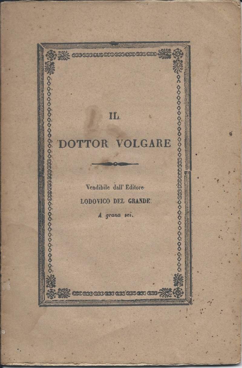 IL DOTTOR VOLGARE - Raccolta di proverbi e sentenze (1858)