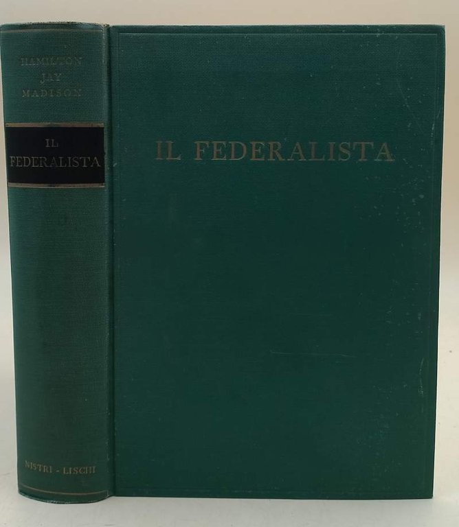 IL FEDERALISTA(COMMENTO ALLA COSTITUZIONE DEGLI STATI UNITI)( 1955)