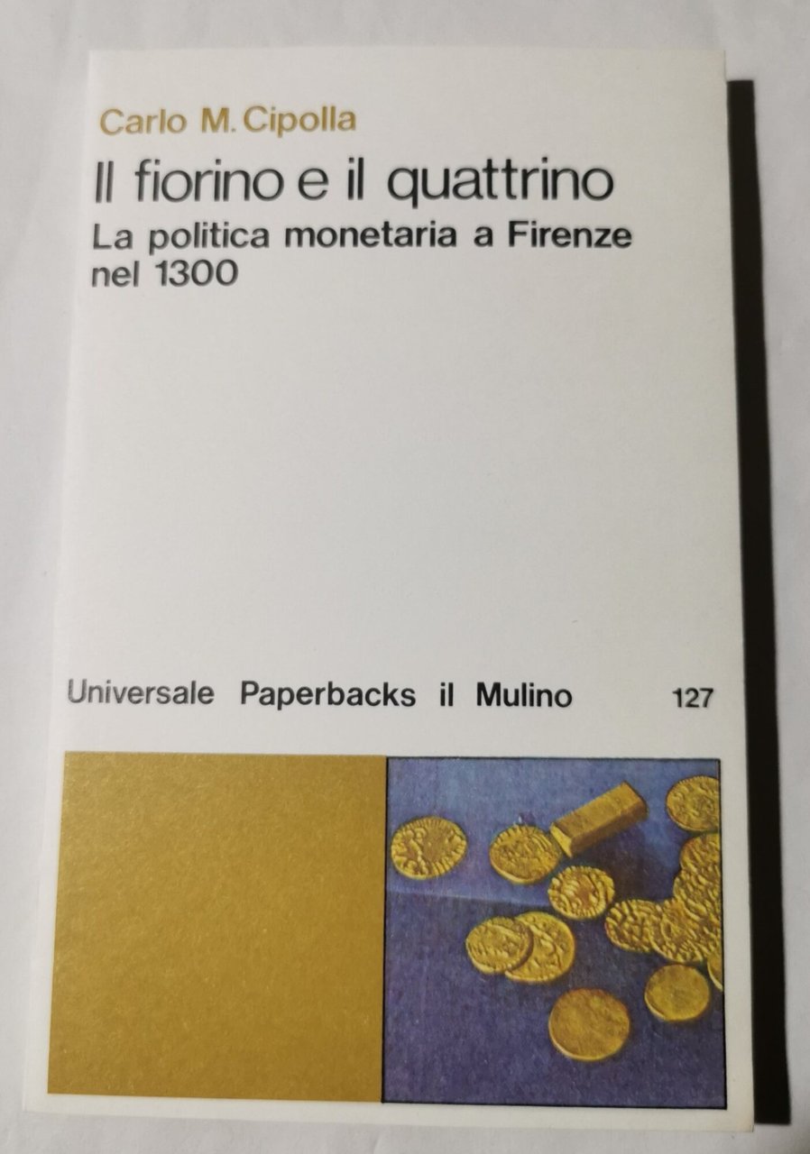 Il fiorino e il quattrino - La politica monetaria a …