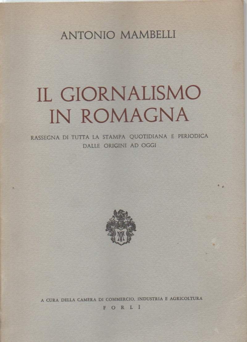 IL GIORNALISMO IN ROMAGNA Rassegna di tutta la Stampa Quotidiana …