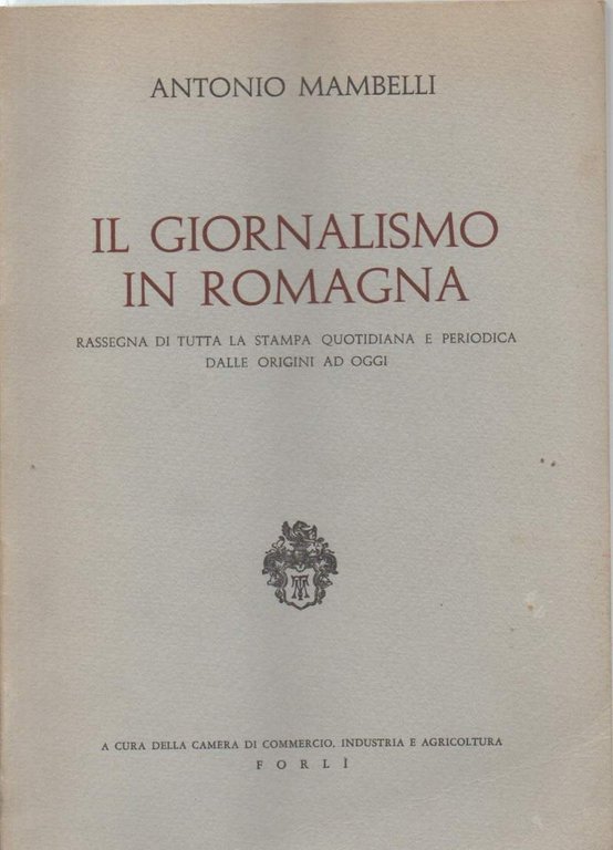 IL GIORNALISMO IN ROMAGNA Rassegna di tutta la Stampa Quotidiana …