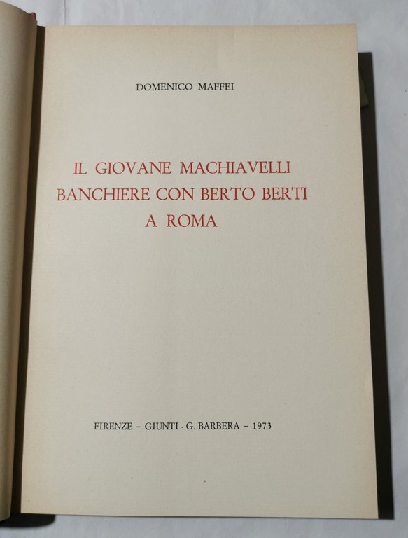 Il giovane Macchiavelli banchiere con Berto Berti a Roma