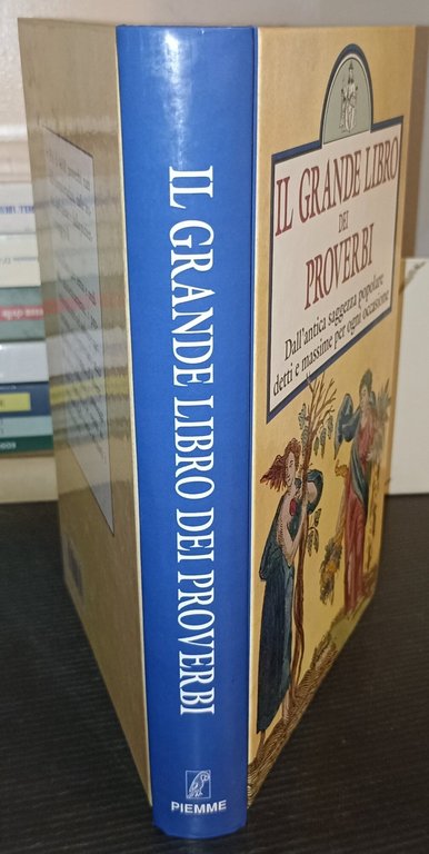 Il grande libro dei proverbi- Dall'antica saggezza popolare detti e …