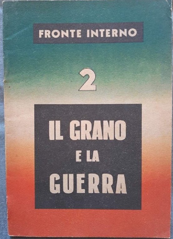 IL GRANO E LA GUERRA(1941)