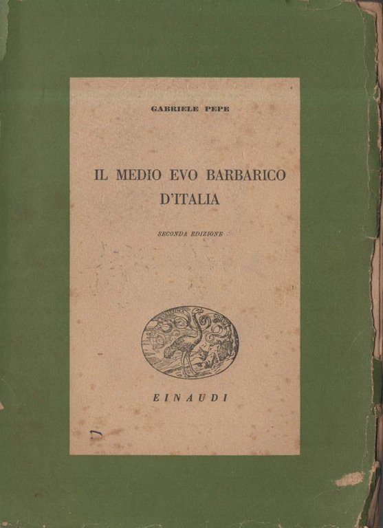 IL MEDIOEVO BARBARICO D'ITALIA (1945)