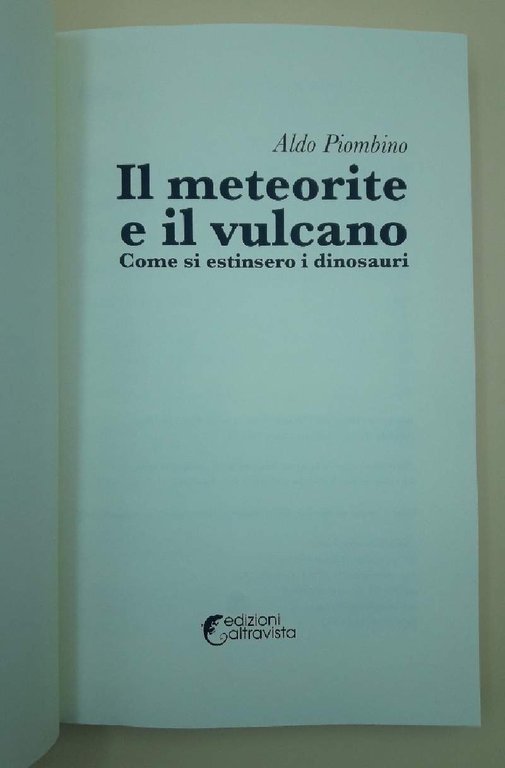 IL METEORITE E IL VULCANO-COME SI ESTINSERO I DINOSAURI(2015)