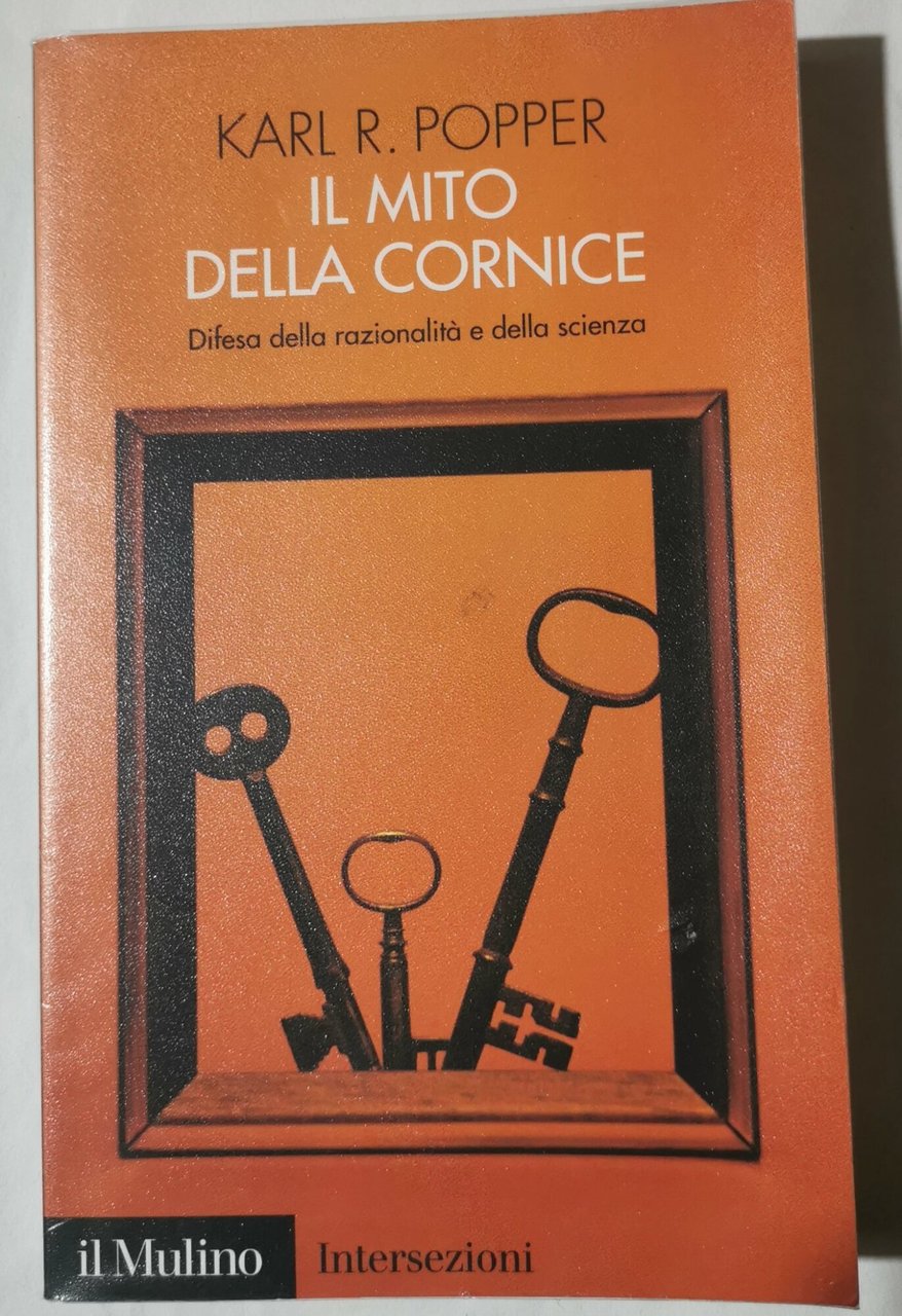 Il mito della cornice - Difesa della razionalita' e della …