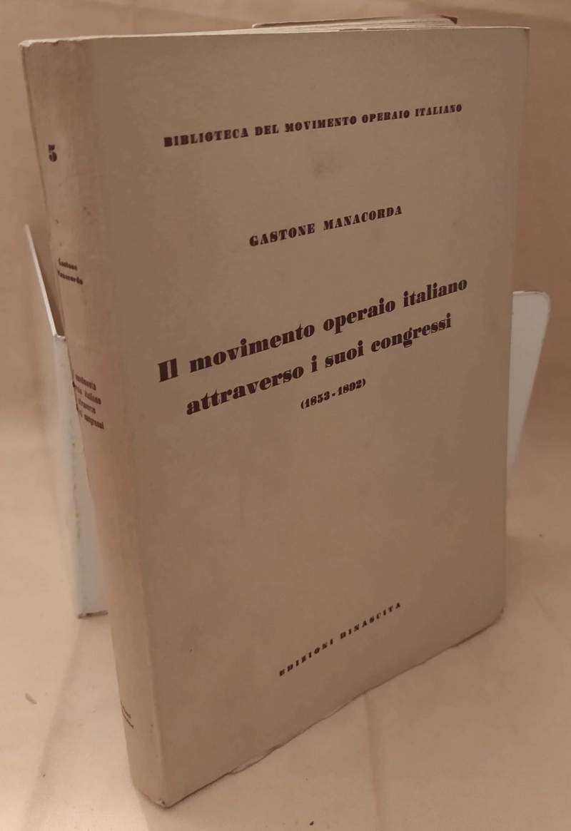 IL MOVIMENTO OPERAIO ITALIANO ATTRAVERSO I SUOI CONGRESSI 1853 - …