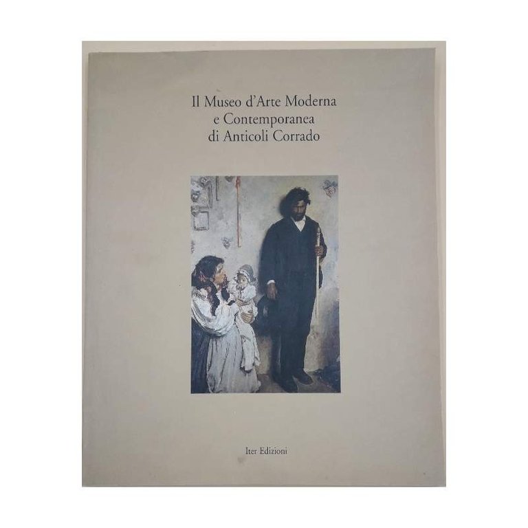 IL MUSEO D'ARTE MODERNA E CONTEMPORANEA DI ANTICOLI CORRADO(2006)