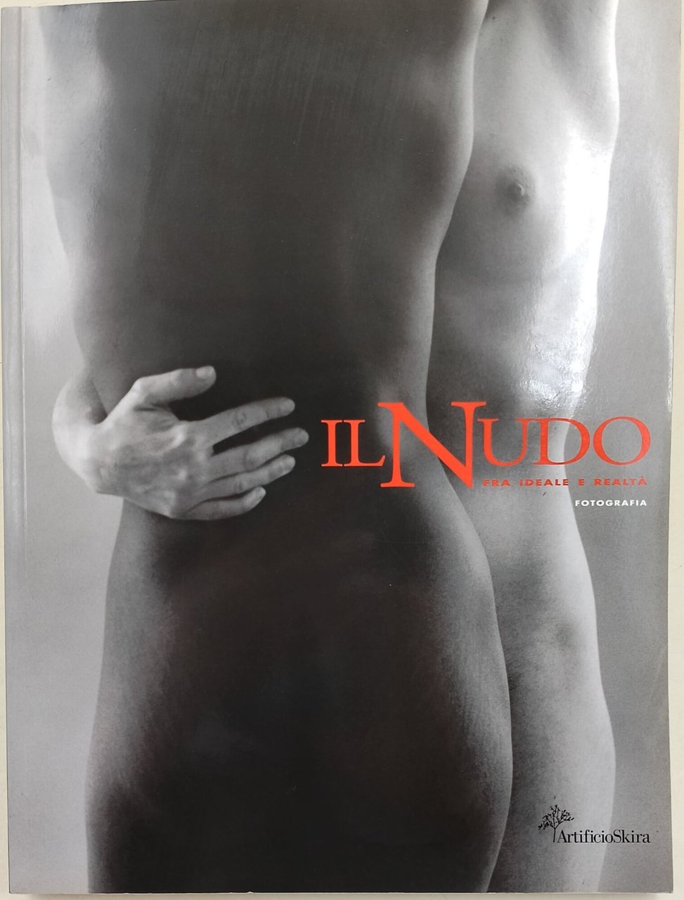 Il nudo tra ideale e realta'-Dall'invenzione della fotografia ad oggi