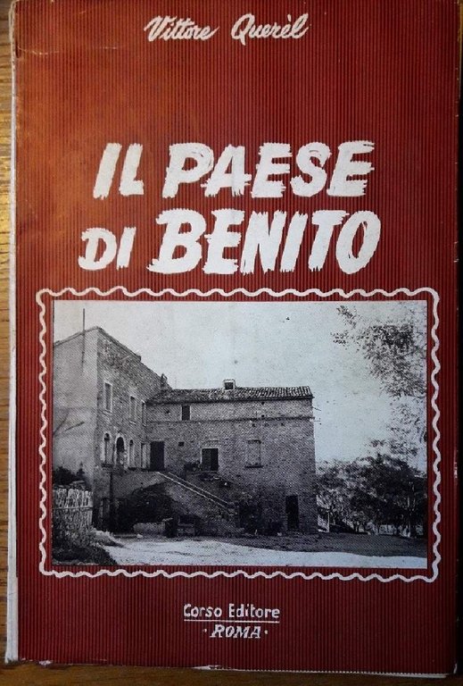 IL PAESE DI BENITO-CRONACHE DI PREDAPPIO E DINTORNI(1954)