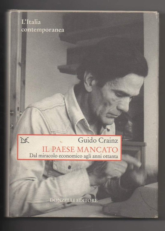 IL PAESE MANCATO Dal miracolo economico agli anni ottanta (2003)