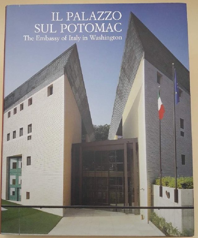 IL PALAZZO SUL POTOMAC-THE EMBASSY OF ITALY IN WASHINGTON(2011)